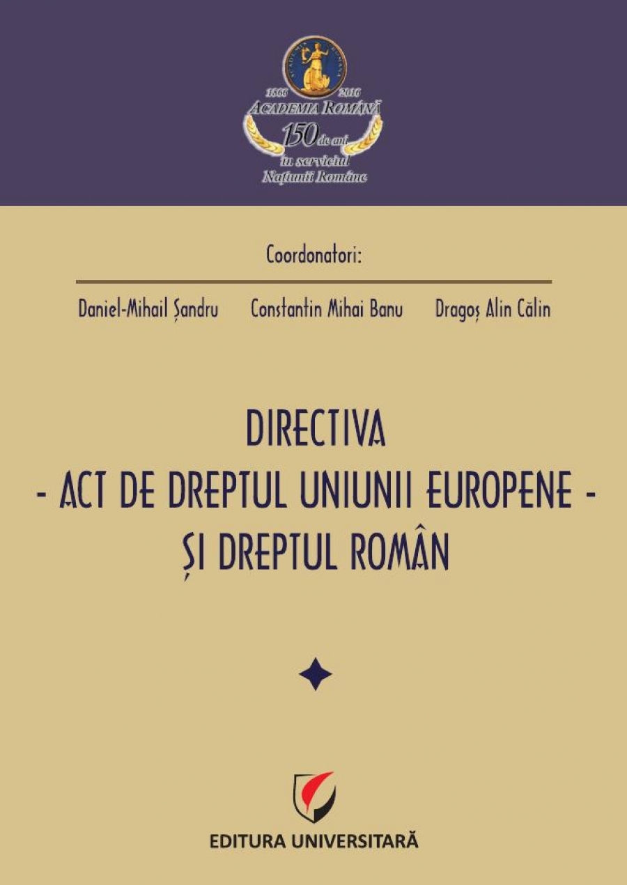 Lansare de carte: Directiva - act de dreptul Uniunii Europene – si dreptul român