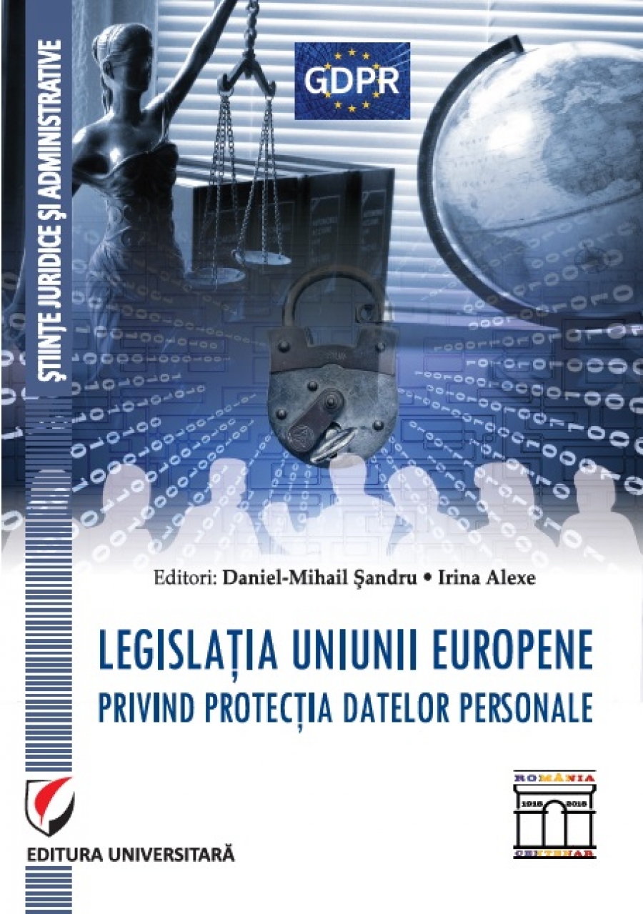 Lansare de carte: Legislatia Uniunii Europene privind protectia datelor personale