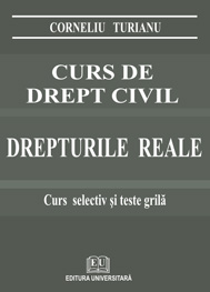 Curs de drept civil. Drepturile reale. Curs selectiv si teste grila