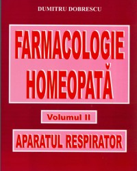 Farmacologie homeopată - Volumul II - Aparatul respirator