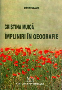 Cristina Muică - Împliniri în geografie