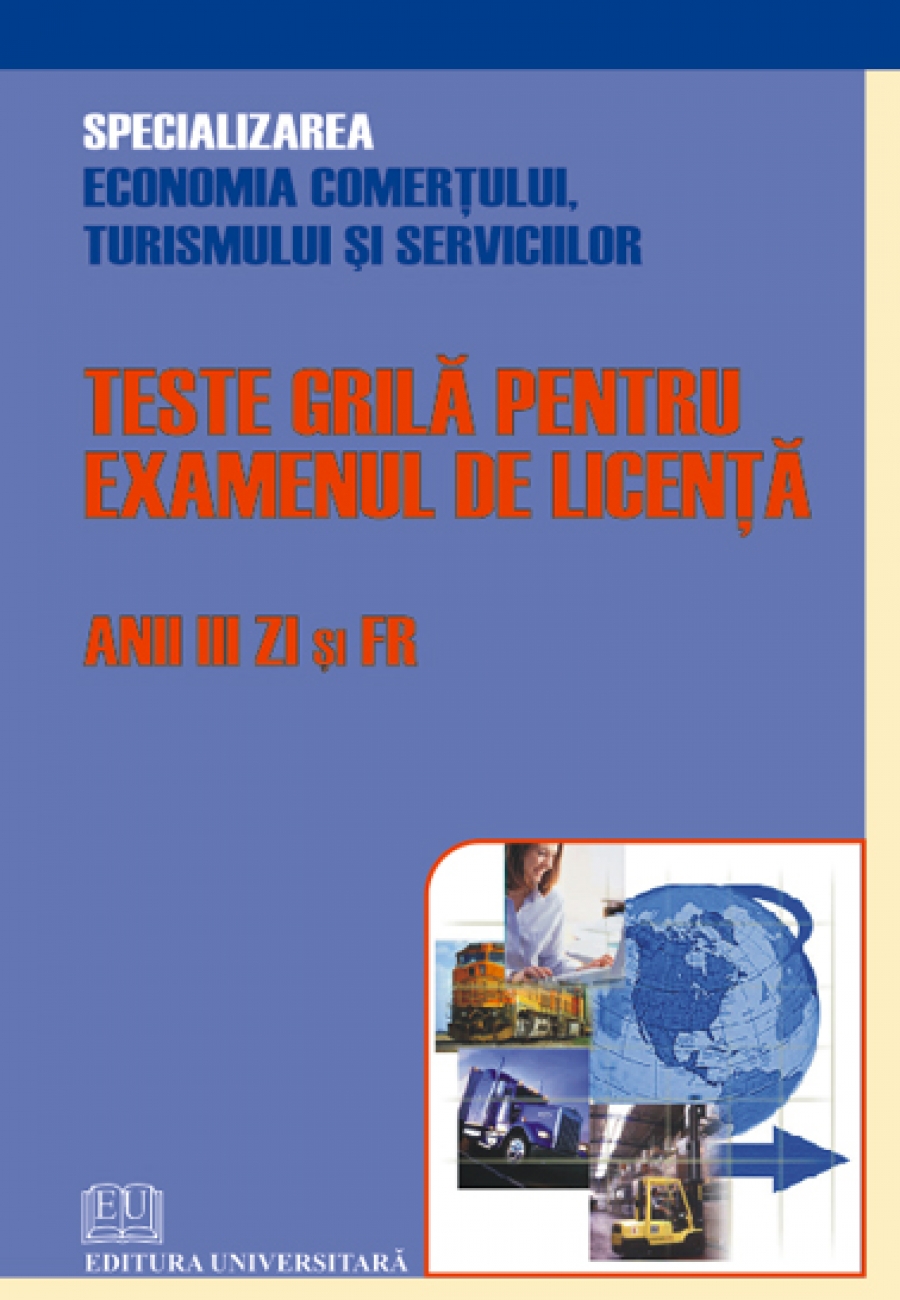 Teste grilă pentru examenul de licenta - Anii III Zi şi FR