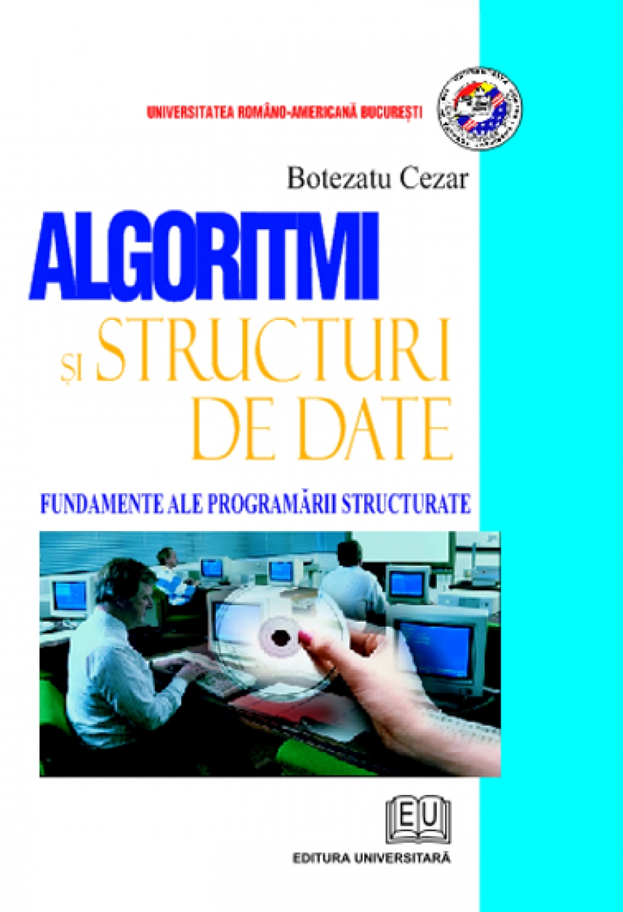 Algoritmi şi structuri de date. Fundamentele ale programării structurate