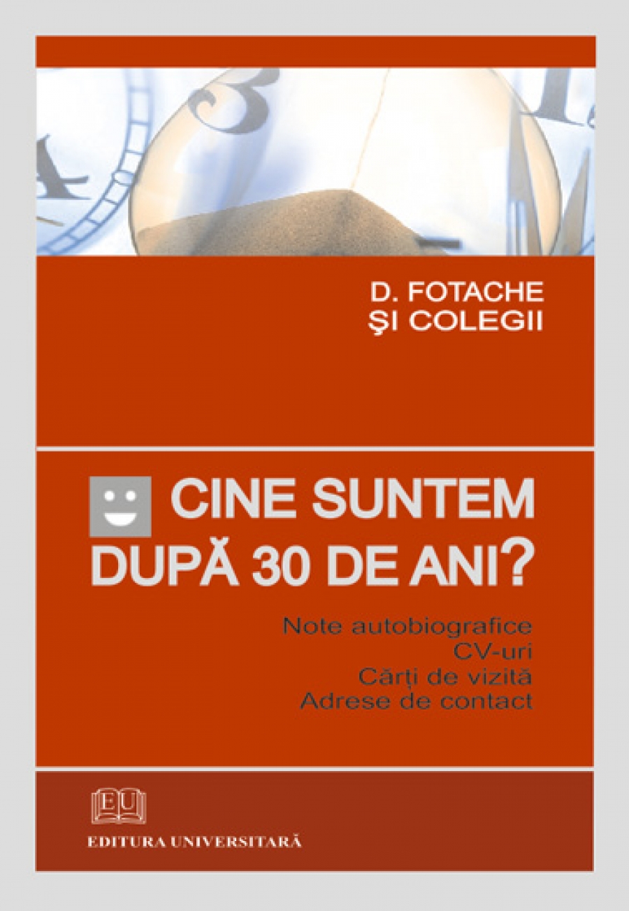 Cine suntem după 30 de ani? - Note autobiografice, CV-uri, Cărţi de vizită, Adrese de contact