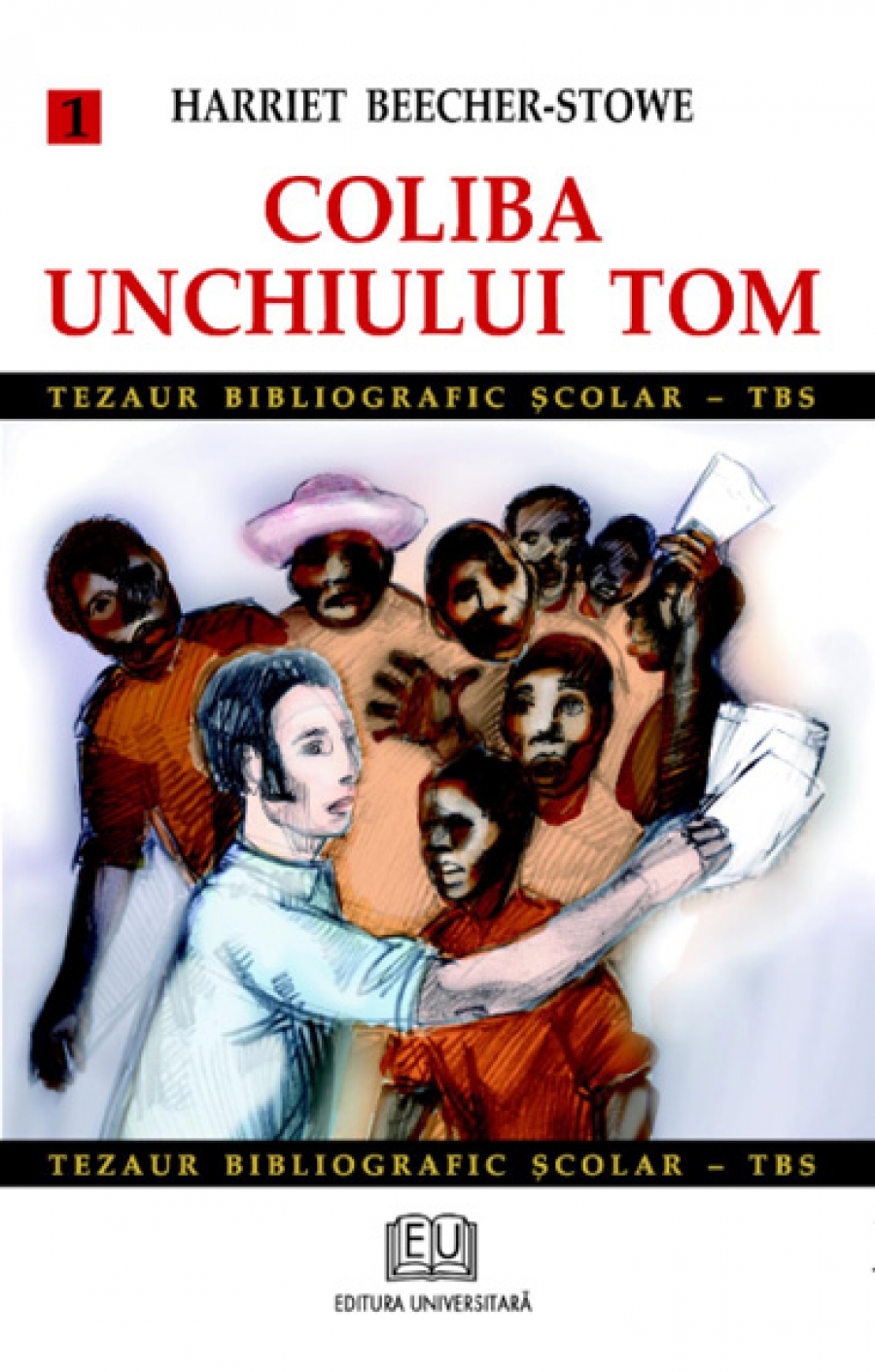 Coliba unchiului Tom (vol. 1)