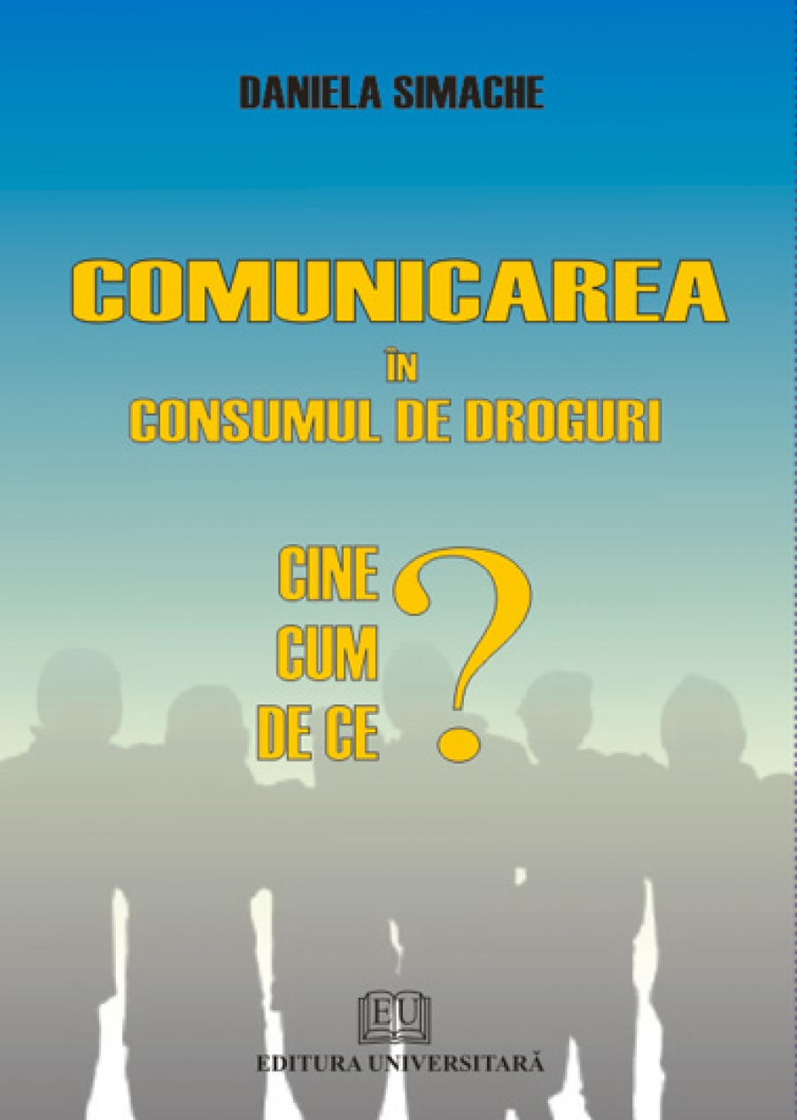 Comunicarea în consumul de droguri - Cine, cum, de ce?