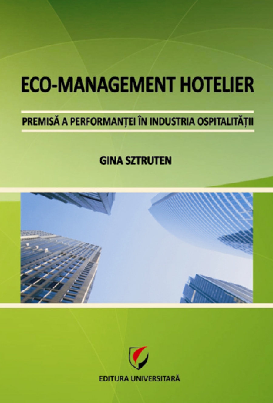 Eco-management hotelier - Premisă a performanţei în industria hotelieră