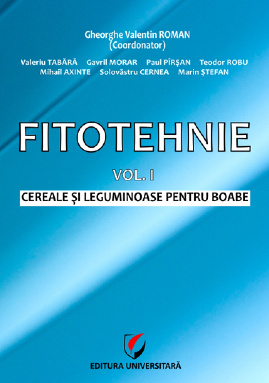 Fitotehnie - Vol. I - Cereale şi leguminoase pentru boabe