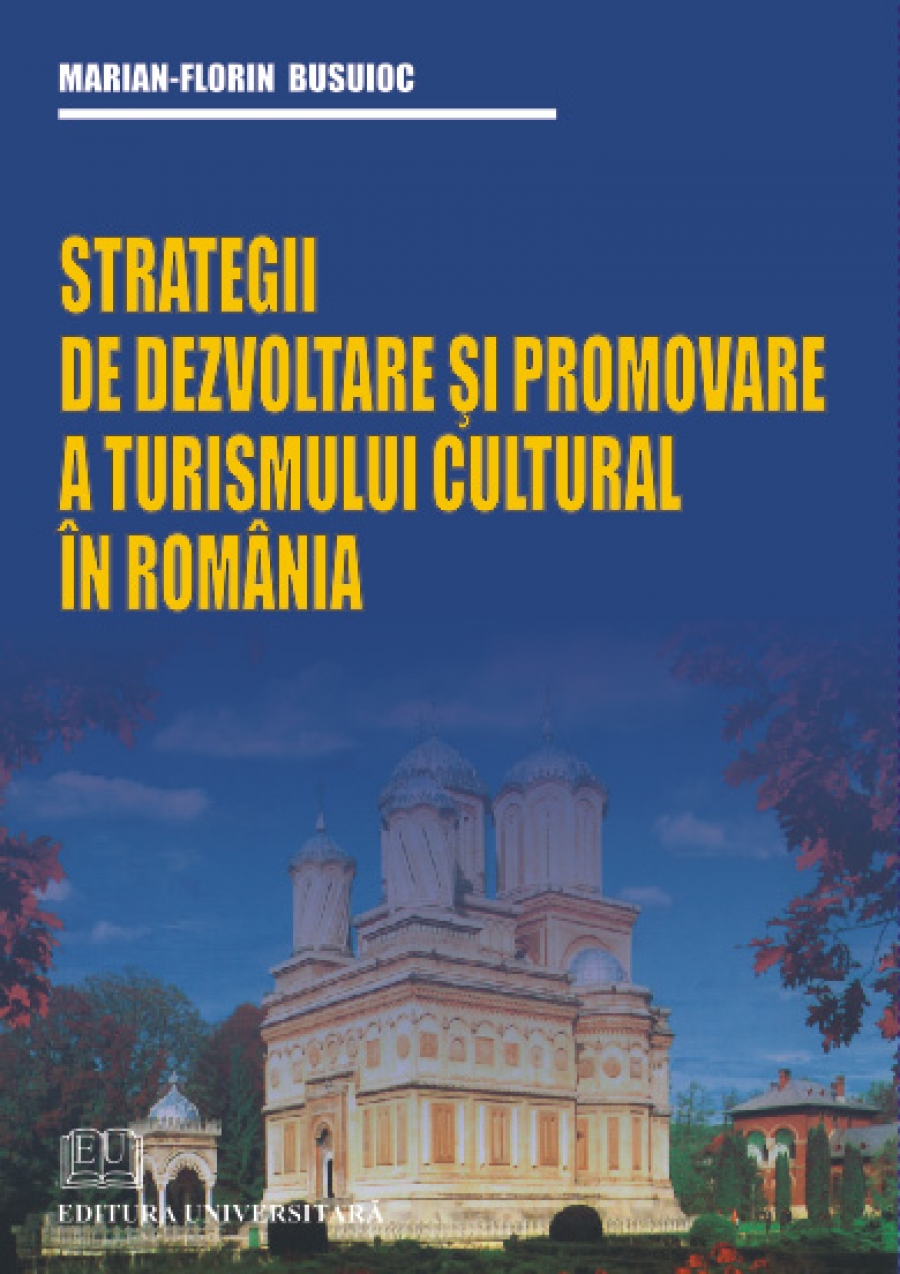 Strategii de dezvoltare şi promovare a turismului cultural în România