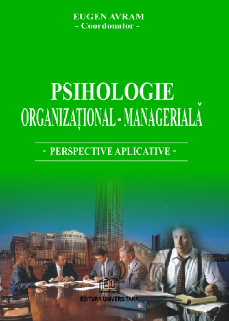 Psihologie organizaţional - managerială - Perspective aplicative