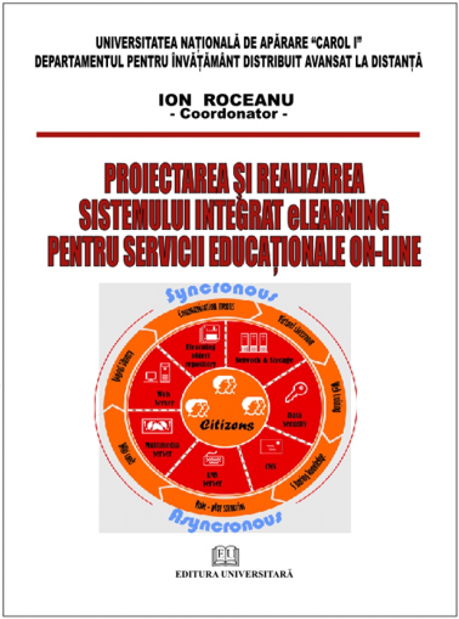 Proiectarea şi realizarea sistemului integrat eLearning pentru serviciile educaţionale on-line