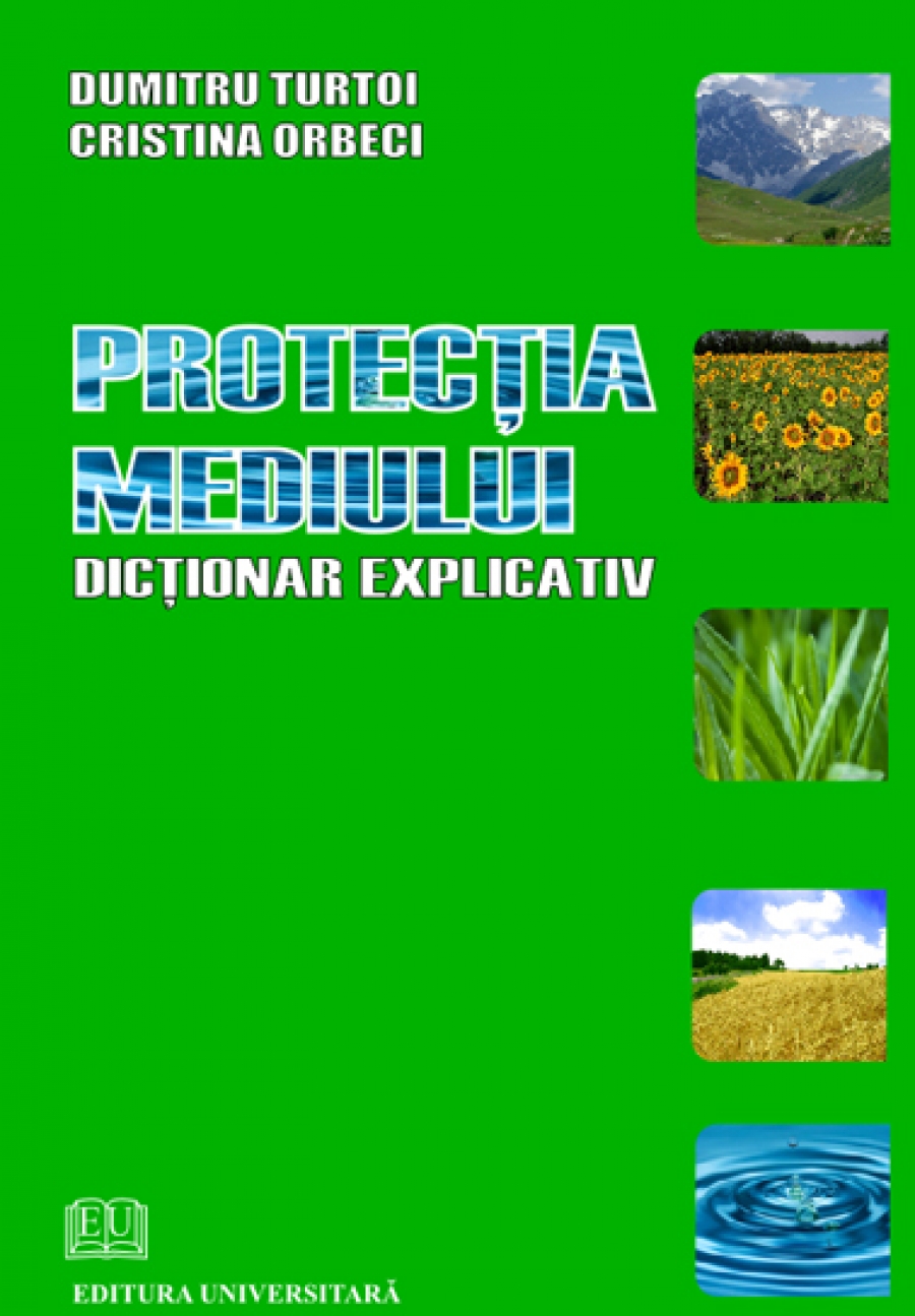 Protecţia mediului - Dicţionar explicativ