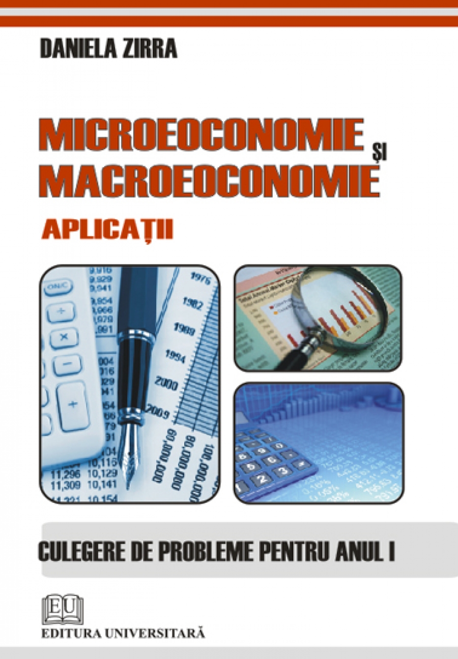 Microeconomie şi macroeconomie - Aplicaţii - Culegere de probleme pentru anul I