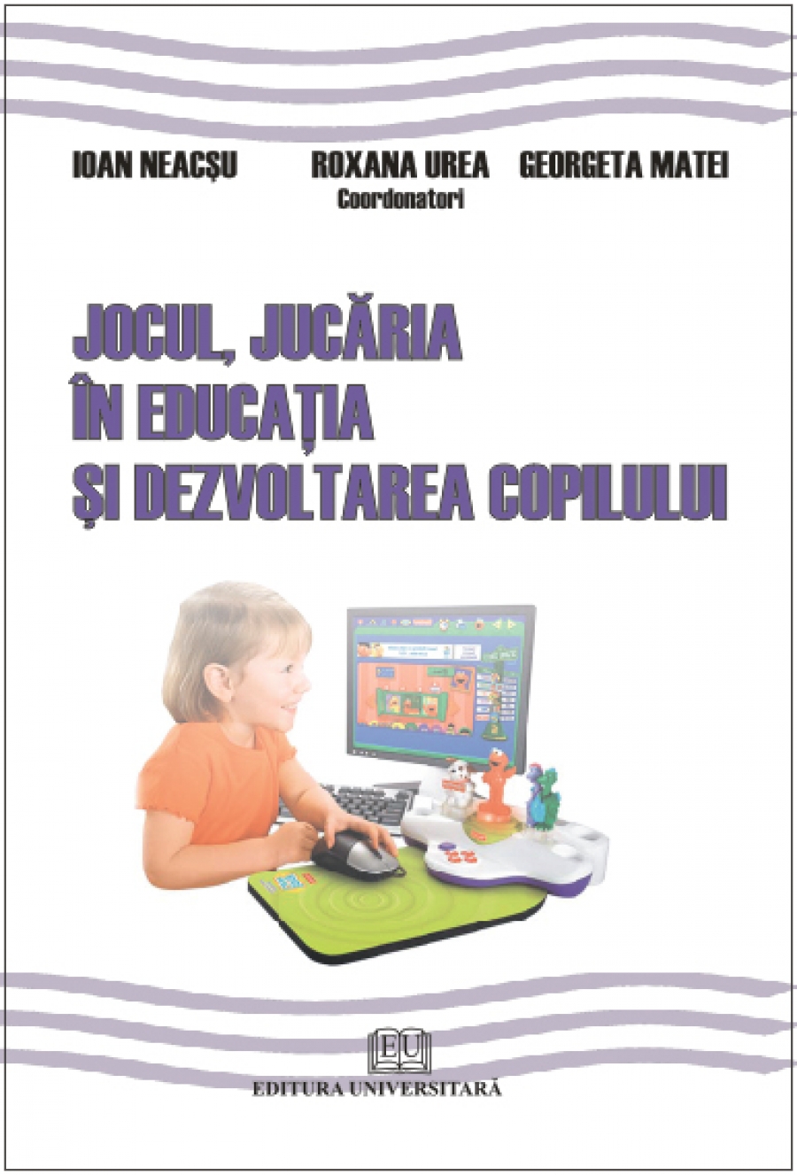 Jocul, jucăria în educaţia şi dezvoltarea copilului