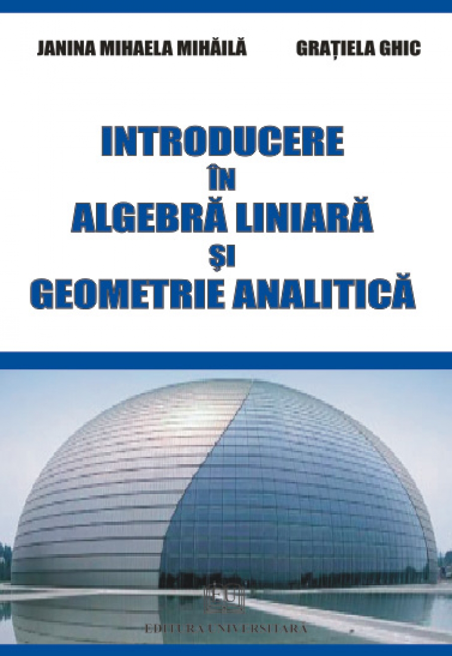 Introducere in algebra liniara si geometrie analitica