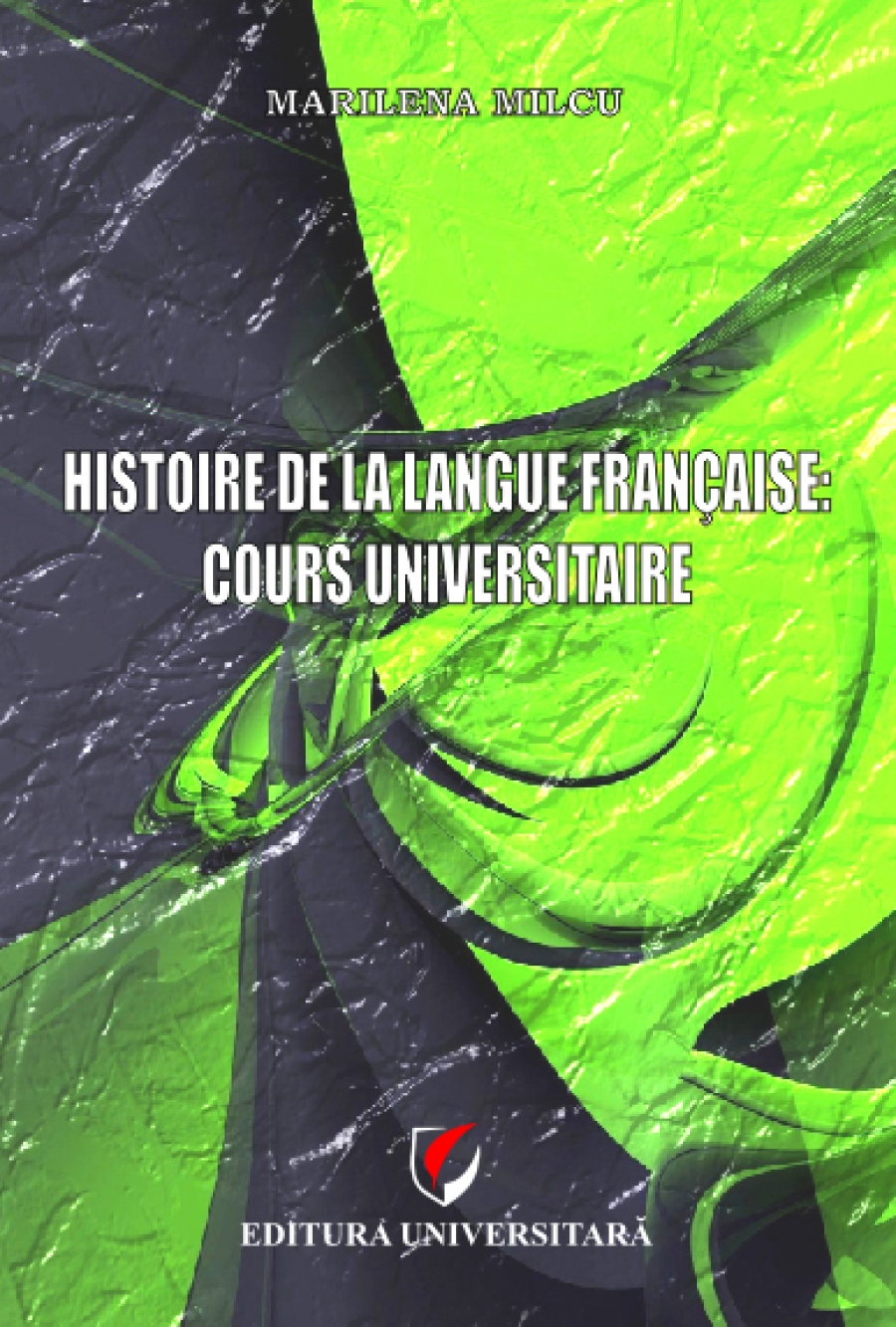 Histoire de la langue francaise: Cours universitaire