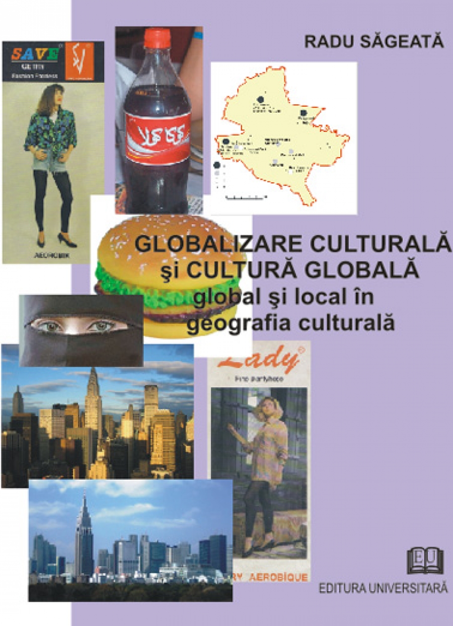 Globalizare culturală şi cultură globală. Global şi local în geografia culturală