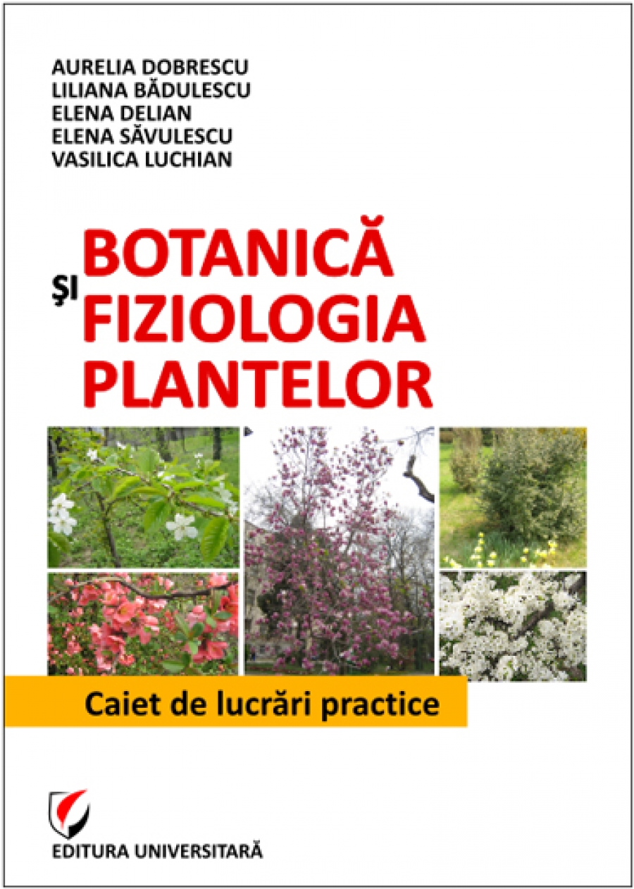 Botanică şi fiziologia plantelor. Caiet de lucrări practice