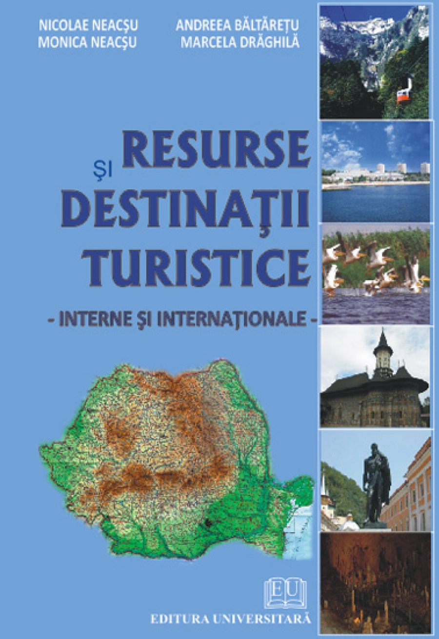 Resurse şi destinaţii turistice interne şi internaţionale