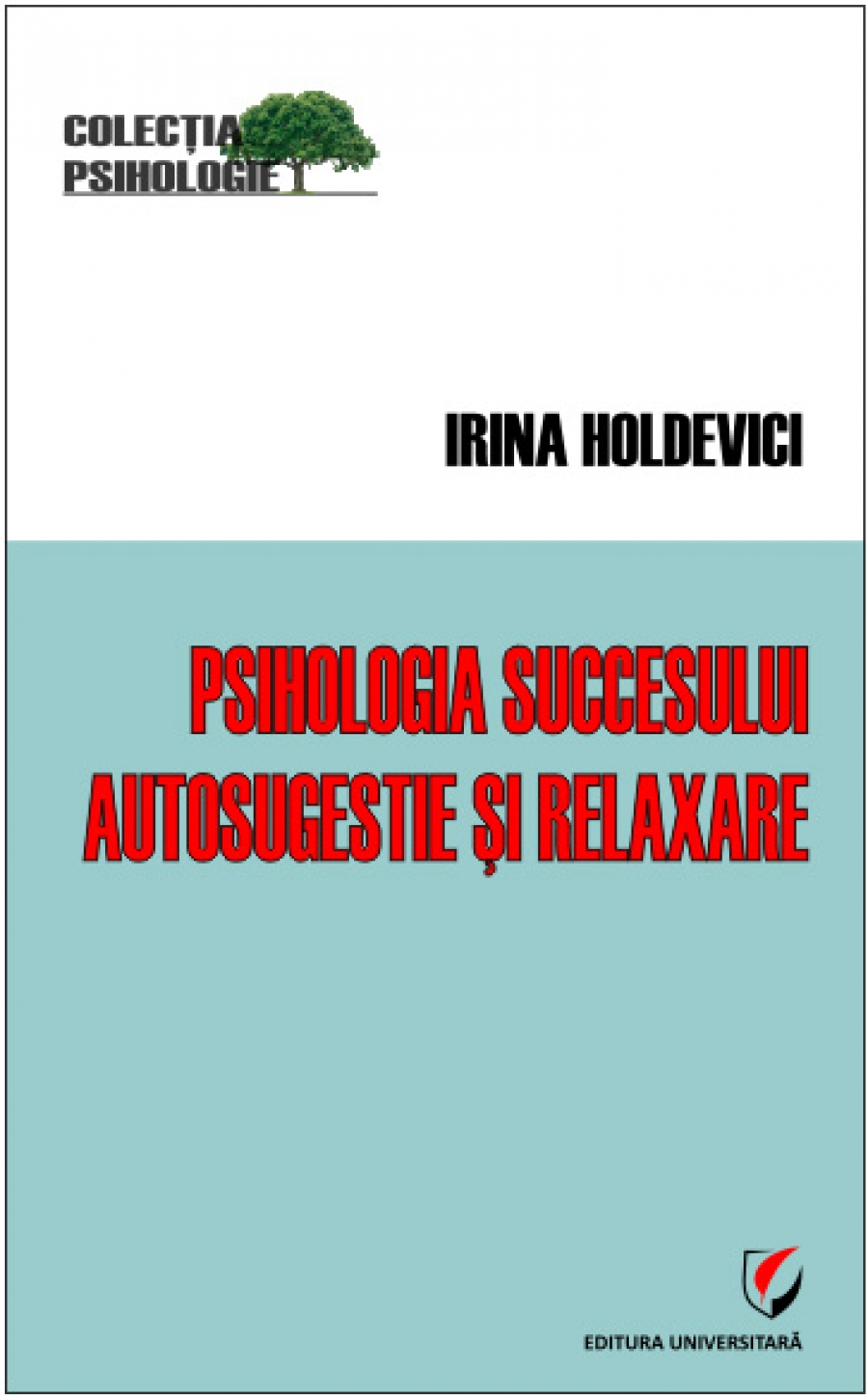 Psihologia succesului. Autosugestie şi relaxare