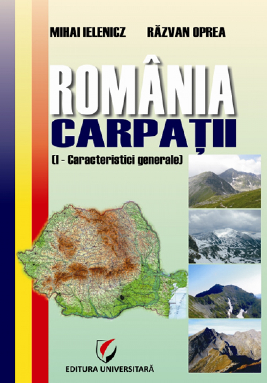 Romania. Carpatii (I - Caracteristici generale)