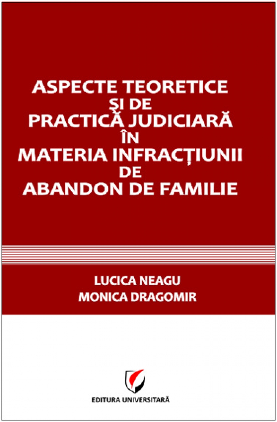 Aspecte teoretice şi de practică judiciară în materia infracţiunii de abandon de familie