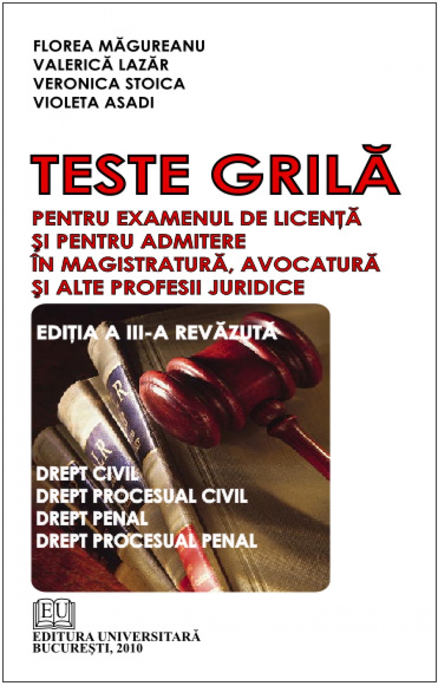 Teste grila pentru examenul de licenta si pentru admitere in magistratura, avocatura si alte profesii juridice