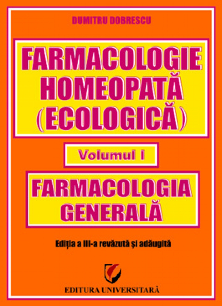 Farmacologie homeopată (ecologică) - Volumul I - Farmacologie generală