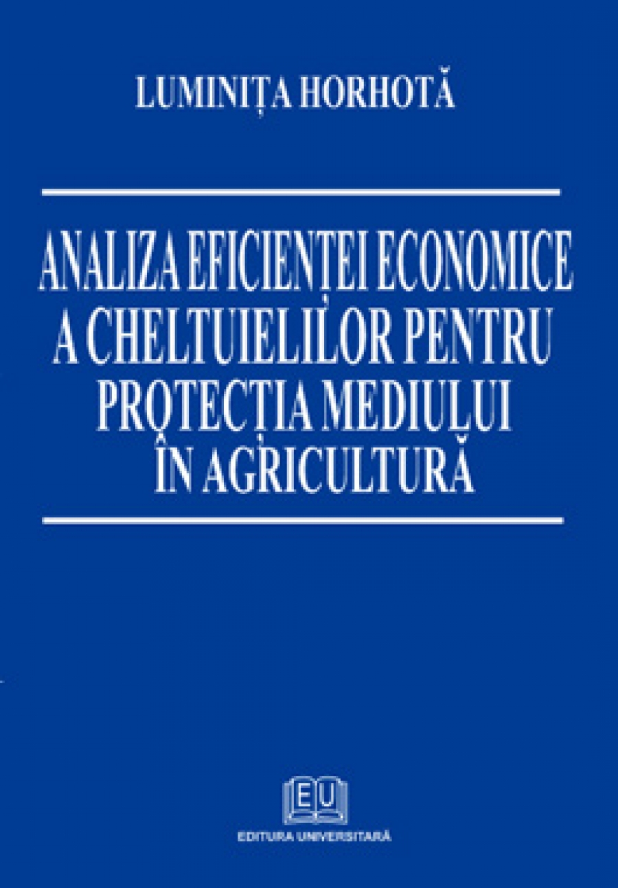 Analiza eficienţei economice a cheltuielilor pentru protecţia mediului în agricultură