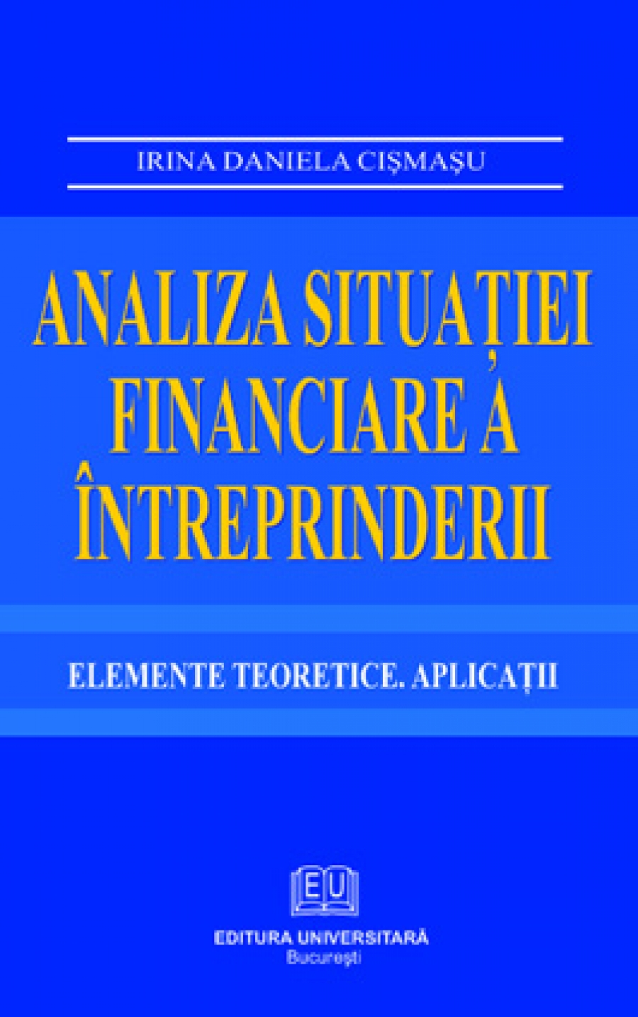 Analiza situaţiei financiare a întreprinderii. Elemente teoretice, aplicaţii