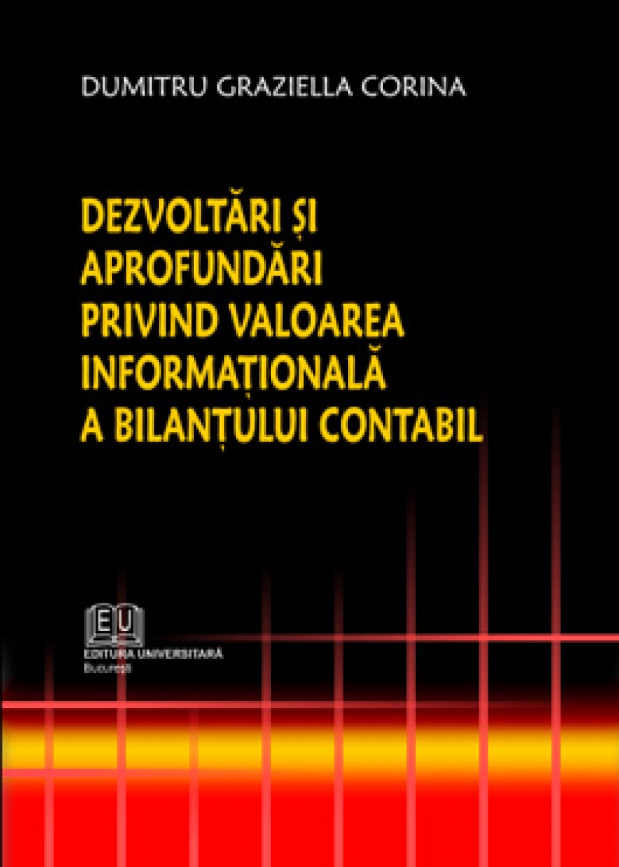 Dezvoltări şi aprofundări privind valoarea informaţională a bilanţului contabil