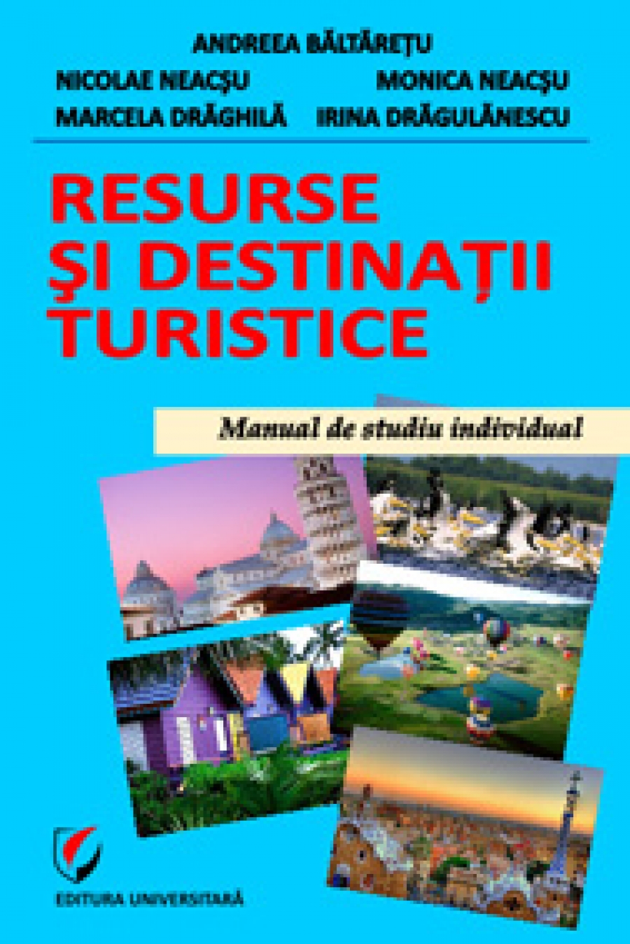 Resurse şi destinaţii turistice. Manual de studiu individual