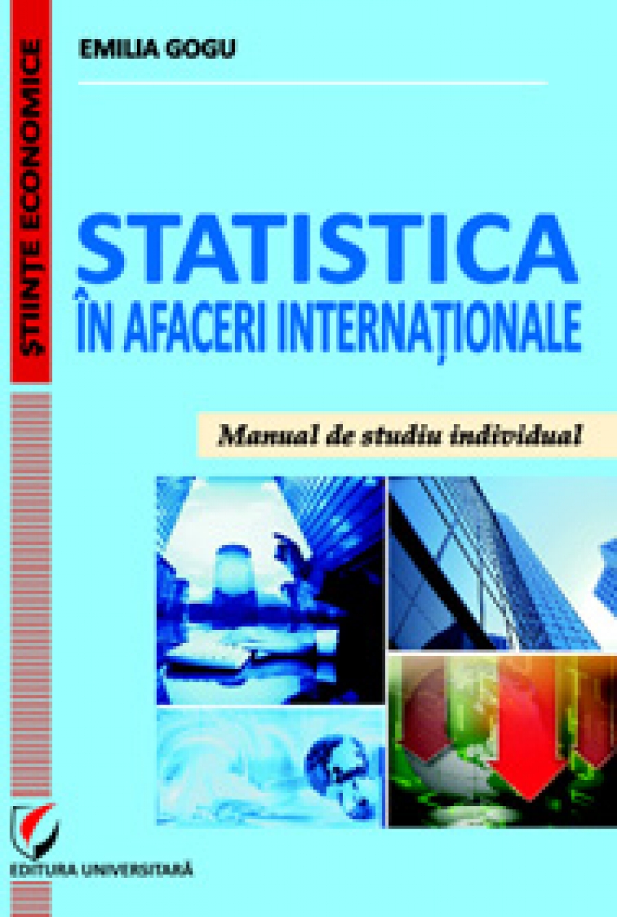 Statistica in afaceri internaţionale. Manual de studiu individual