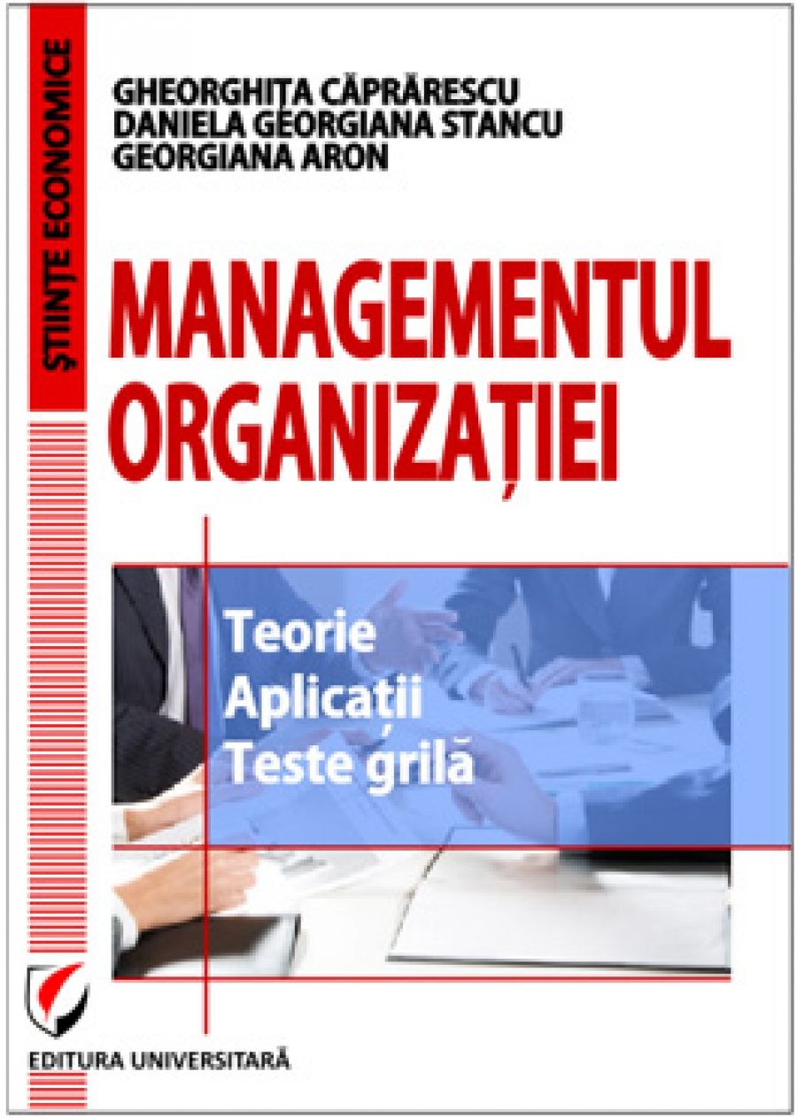 Managementul organizatiei - Teorie, aplicatii, teste grila 