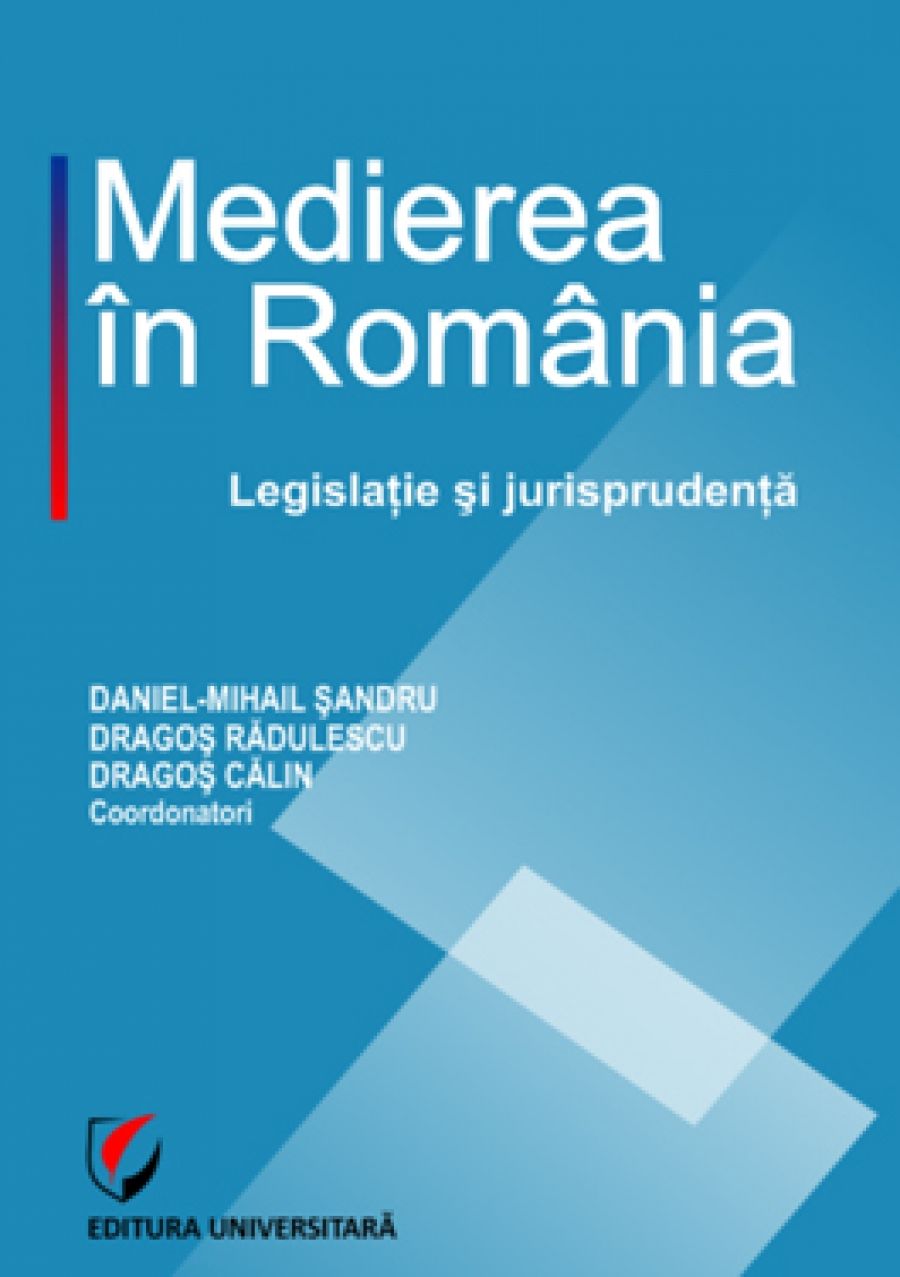 Medierea in Romania. Legislatie si jurisprudenta