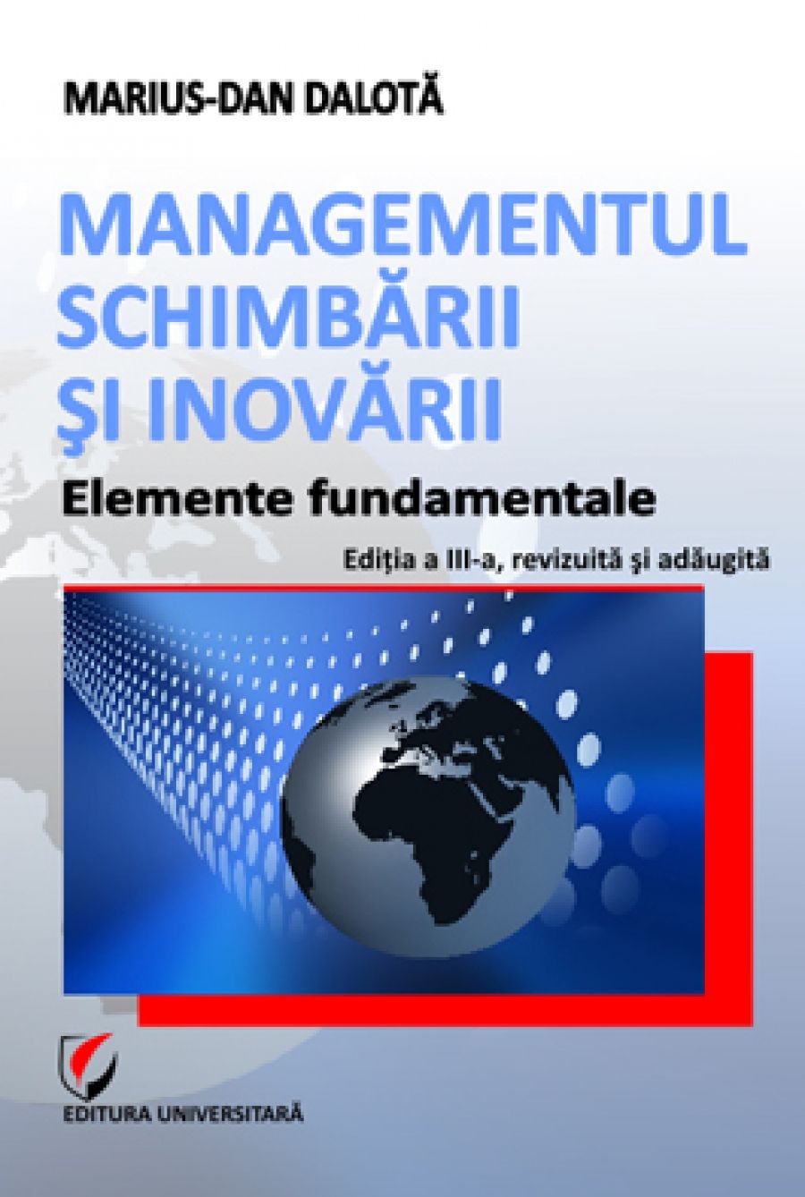 Managementul schimbarii si inovarii. Elemente fundamentale 