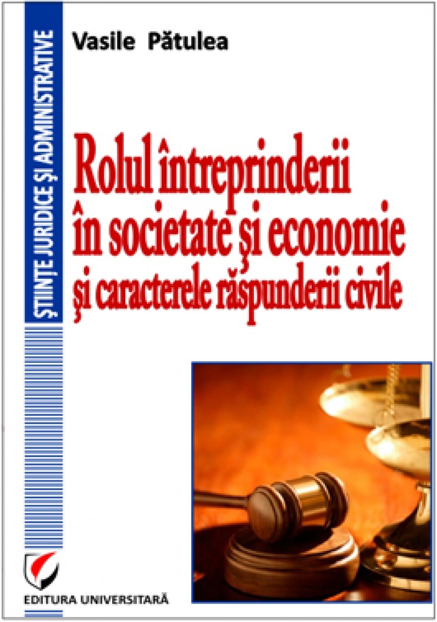 Rolul intreprinderii in societate si economie si caracterele raspunderii civile 