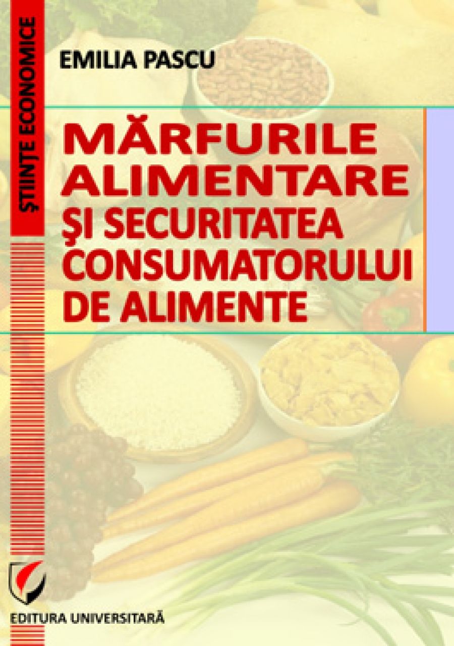 Marfurile alimentare si securitatea consumatorului de alimente 