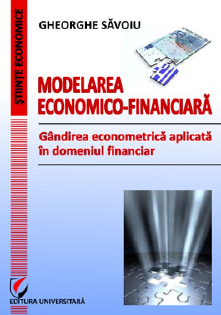 Modelarea economico-financiara - Gandirea econometrica aplicata in domeniul financiar