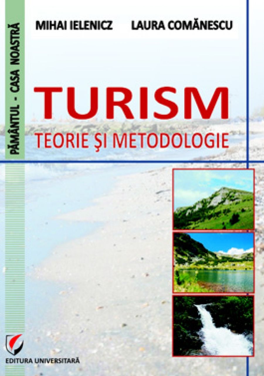 Turism. Teorie si metodologie 