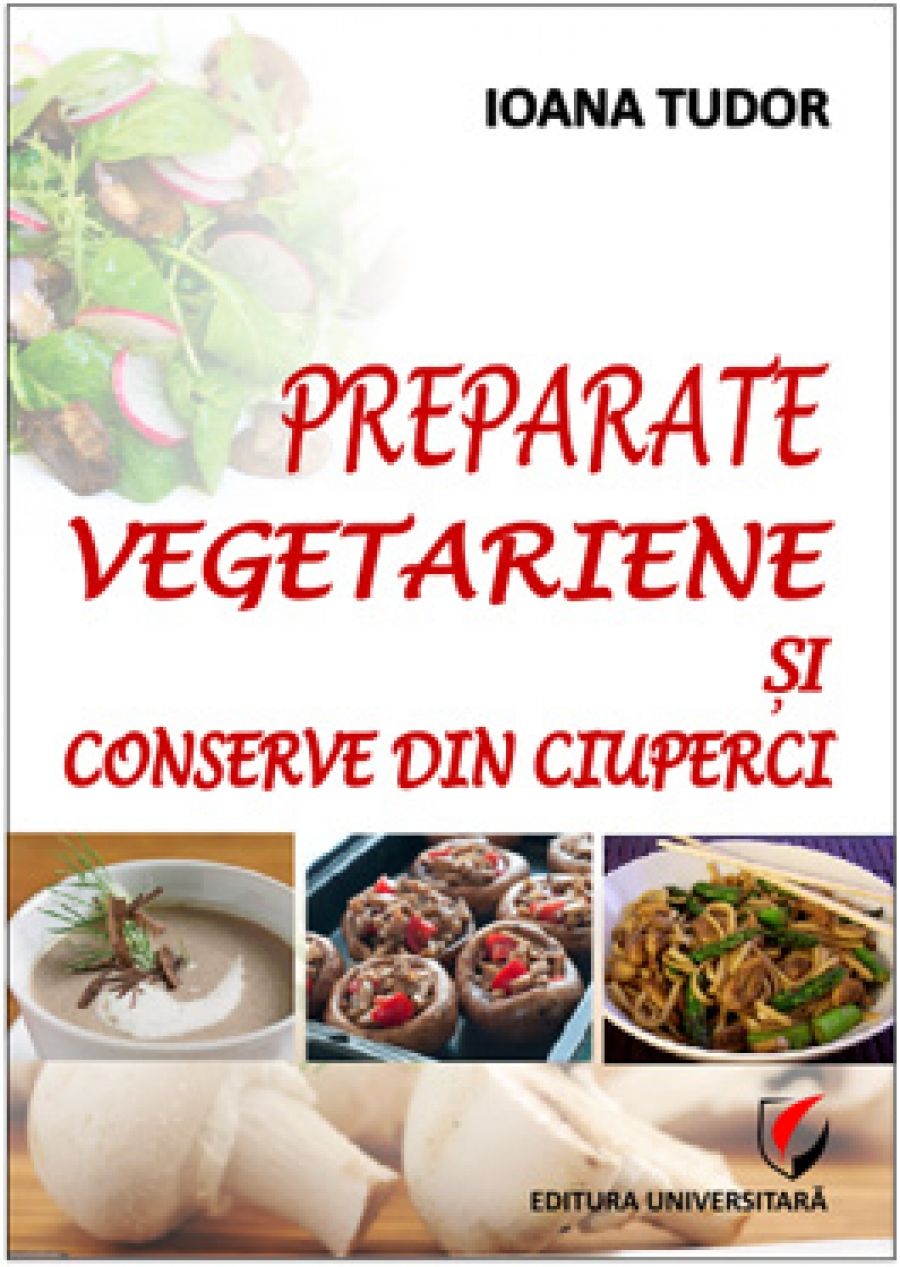 Preparate vegetariene si conserve din ciuperci 