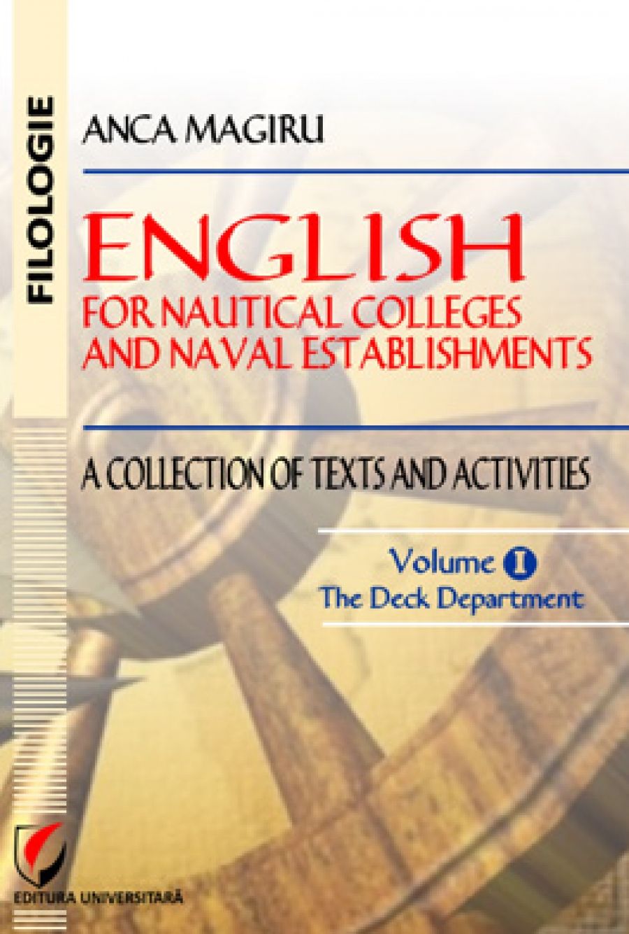 English for Nautical Colleges and Naval Establishments. A collection of Texts and Acitivities, Volume I, The Deck Department 