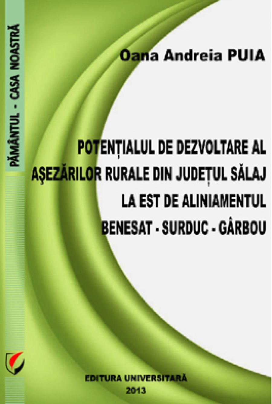 Potentialul de dezvoltare al asezarilor rurale din judetul Salaj la est de aliniamentul Benesat - Surduc - Garbou