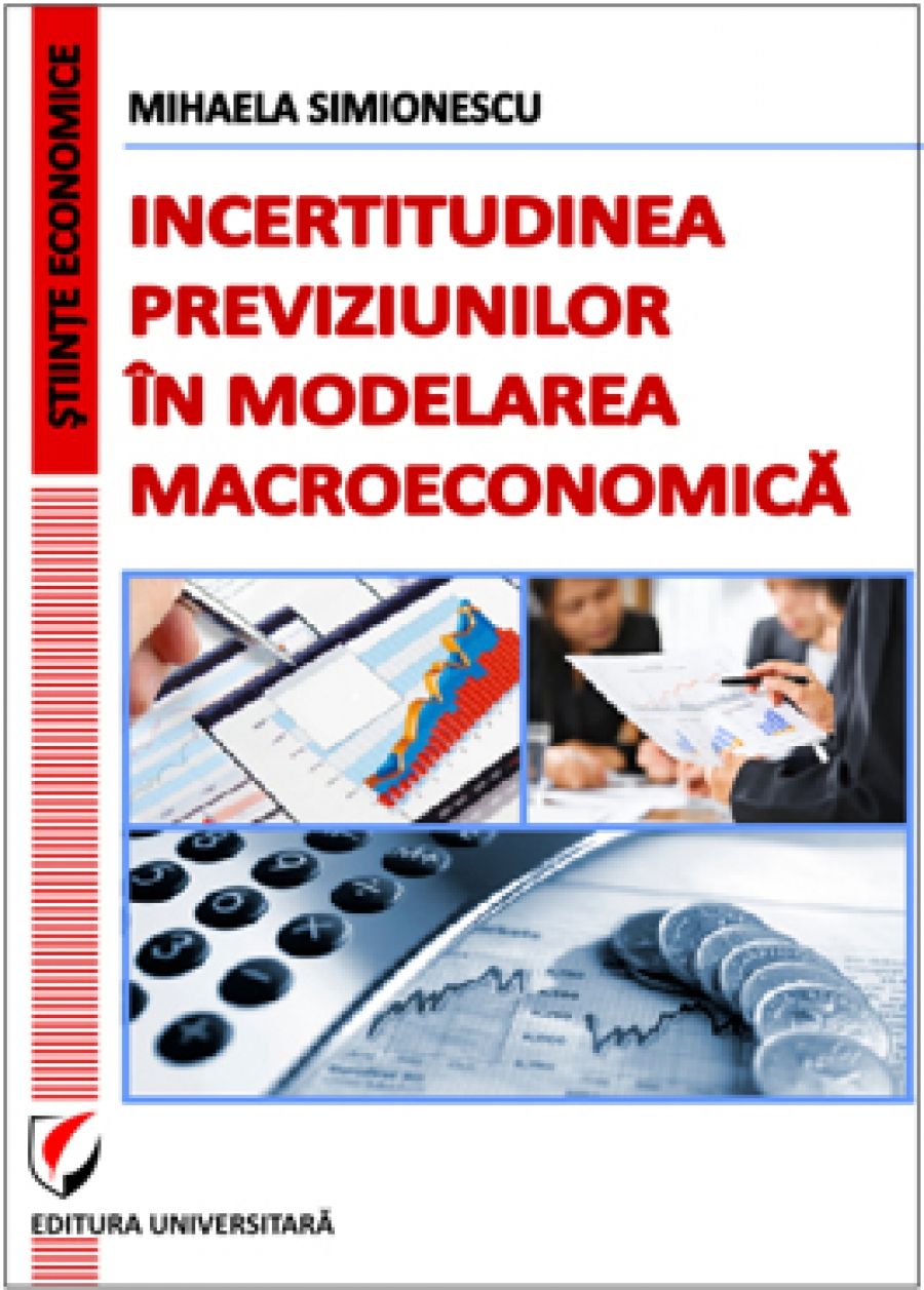 Incertitudinea previziunilor in modelarea macroeconomica