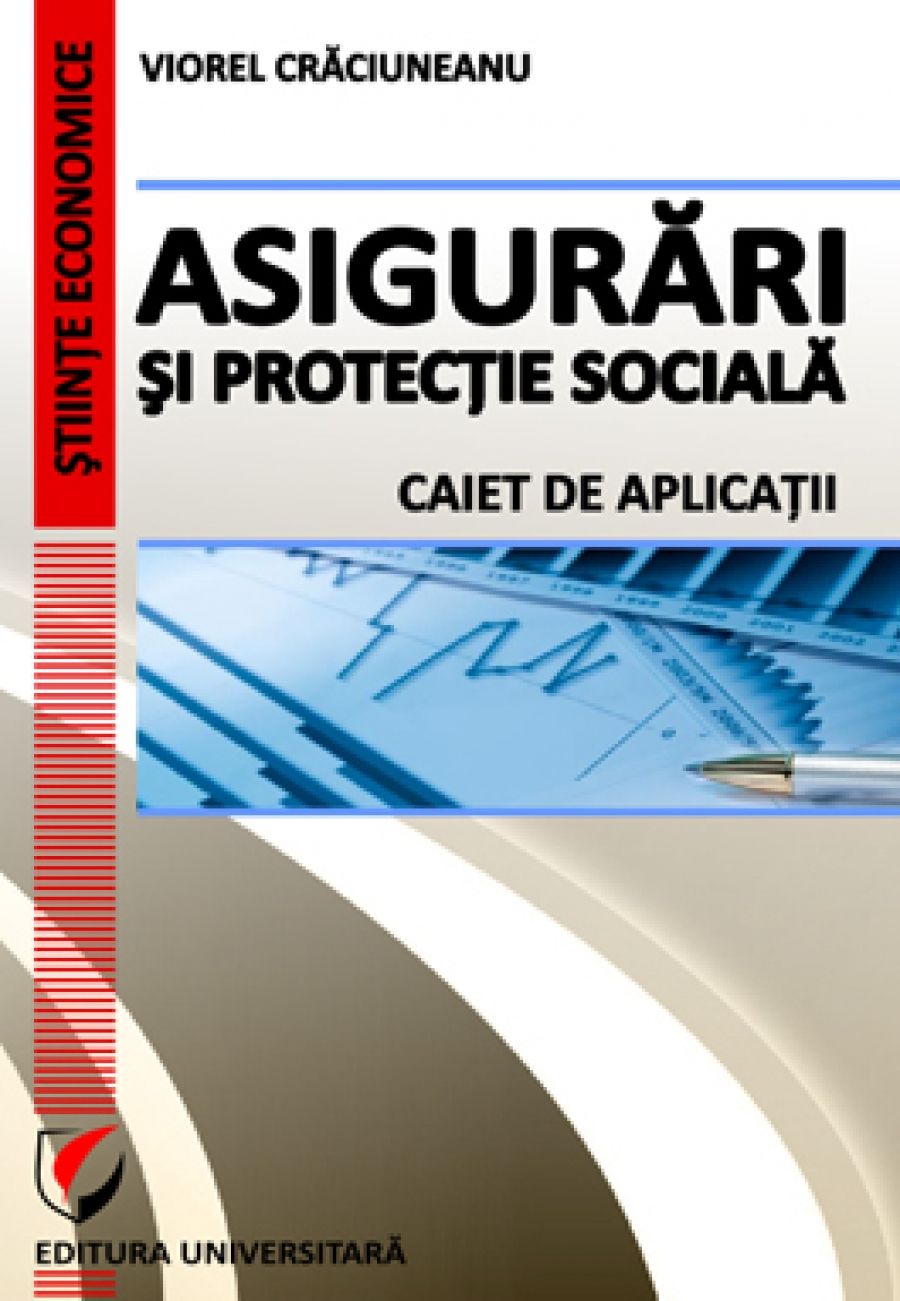 Asigurari si protectie sociala. Caiet de aplicatii