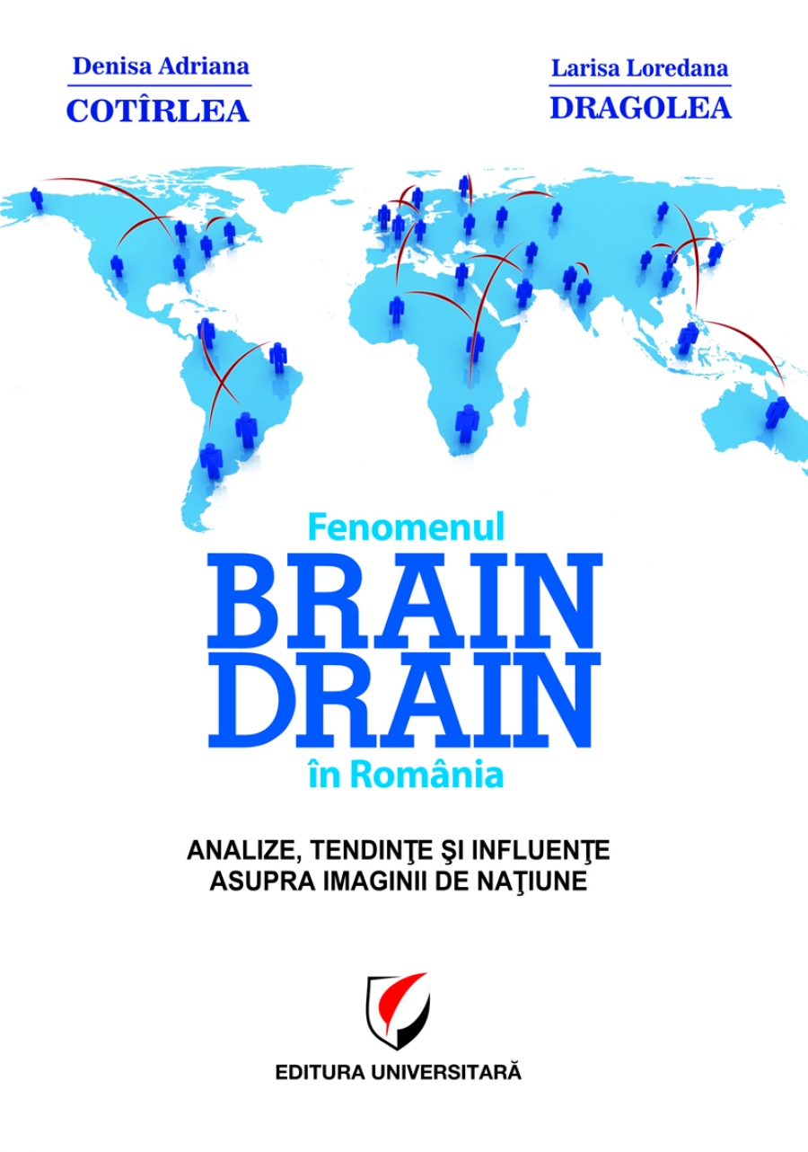 Fenomenul Brain Drain in Romania. Analiza, tendinte si influente asupra imaginii de natiune