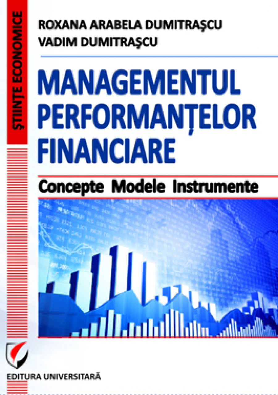 Managementul performantelor financiare. Concepte. Modele. Instrumente