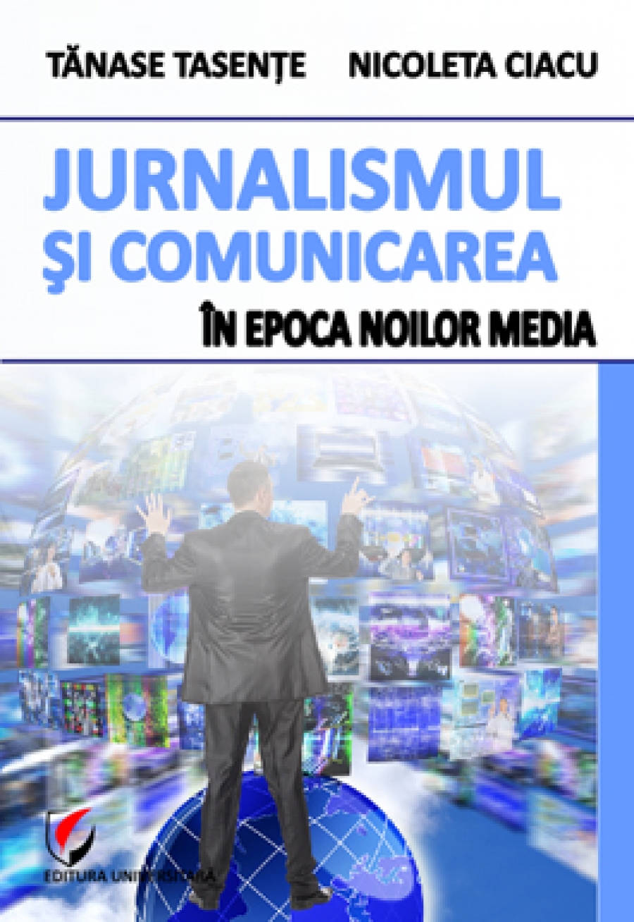 Jurnalismul si comunicarea in epoca Noilor Media 