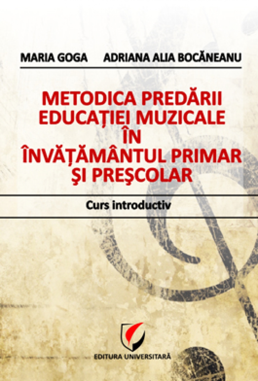 Metodica predarii educatiei muzicale in invatamantul primar si prescolar. Curs introductiv