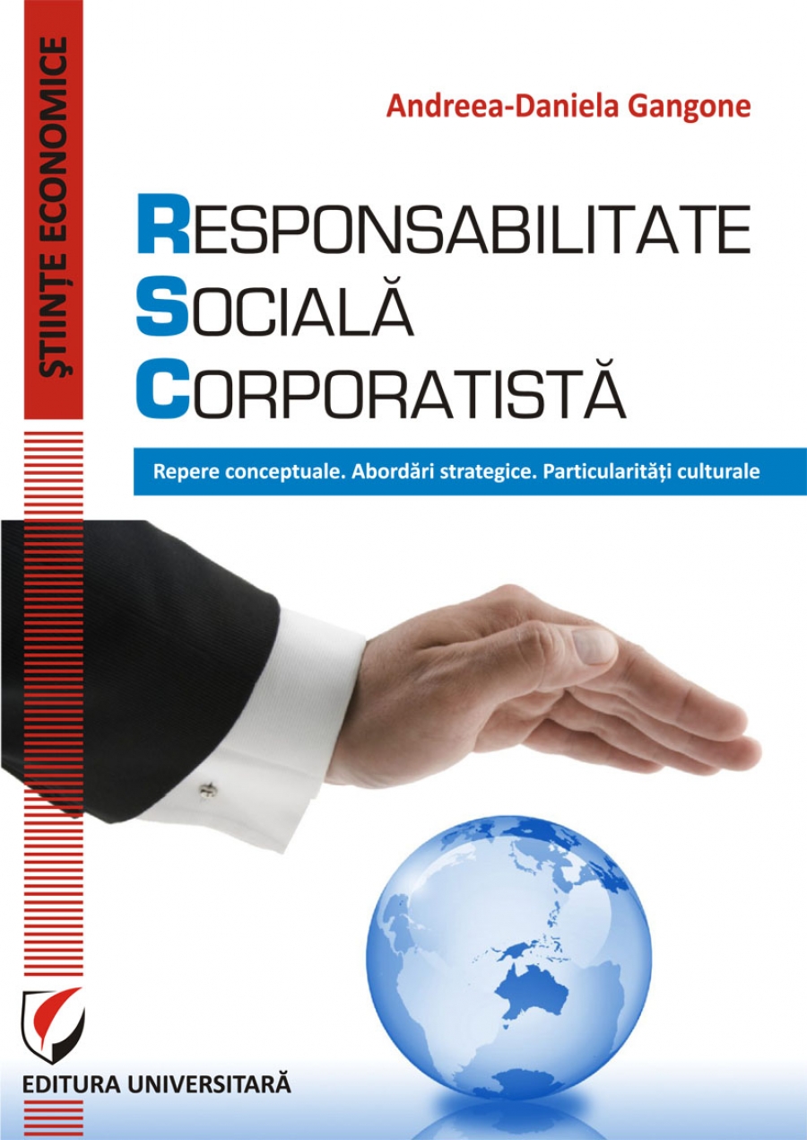 RESPONSABILITATE SOCIALA CORPORATISTA. Repere conceptuale. Abordari strategice. Particularitati culturale